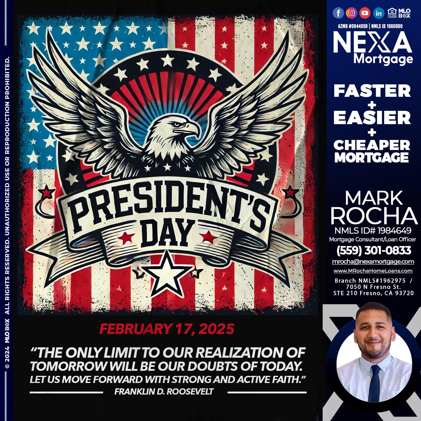 PRESIDENTS DAY - Mark Anthony Rocha -Loan Officer