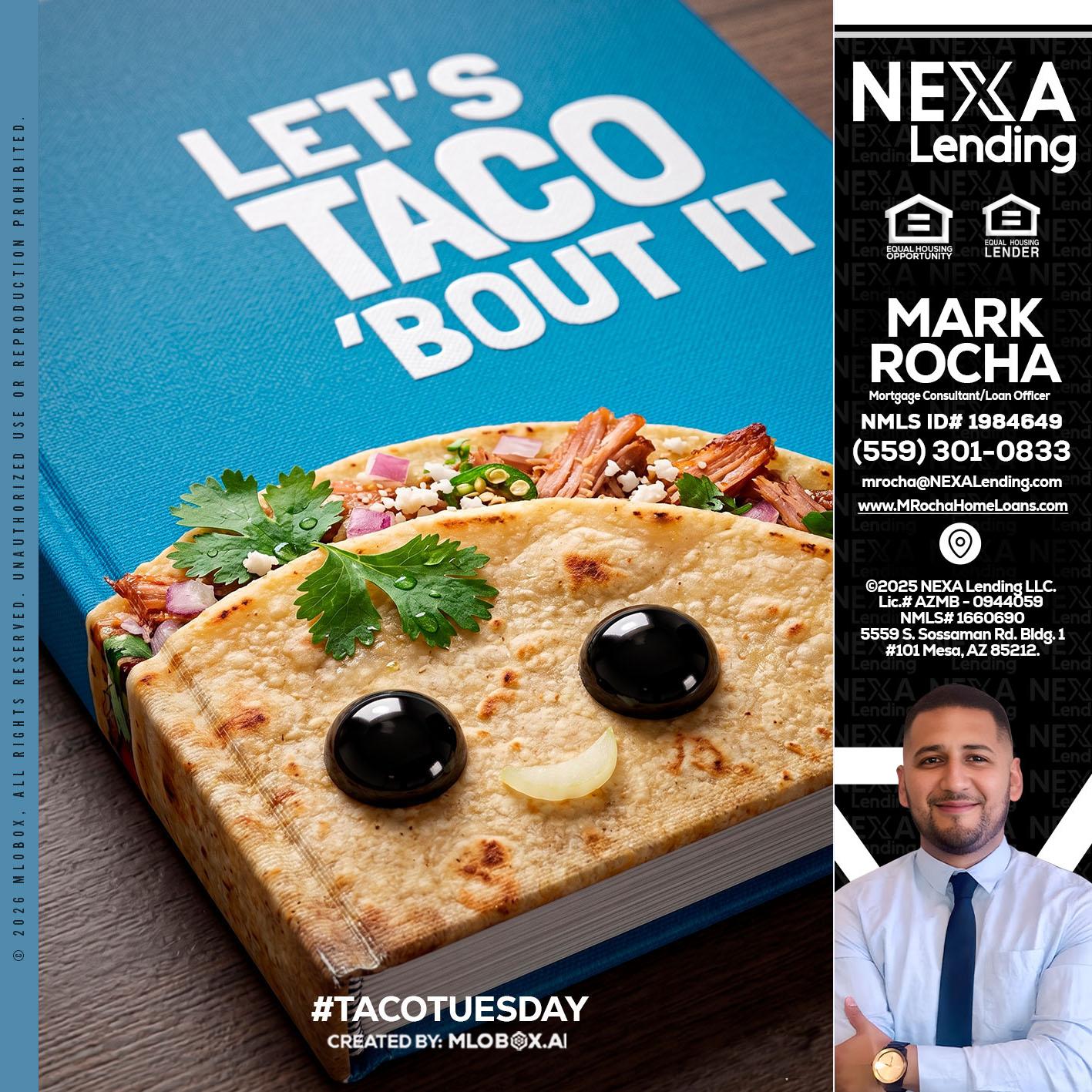 LETS TACO ABOUT IT - Mark Anthony Rocha -Loan Officer