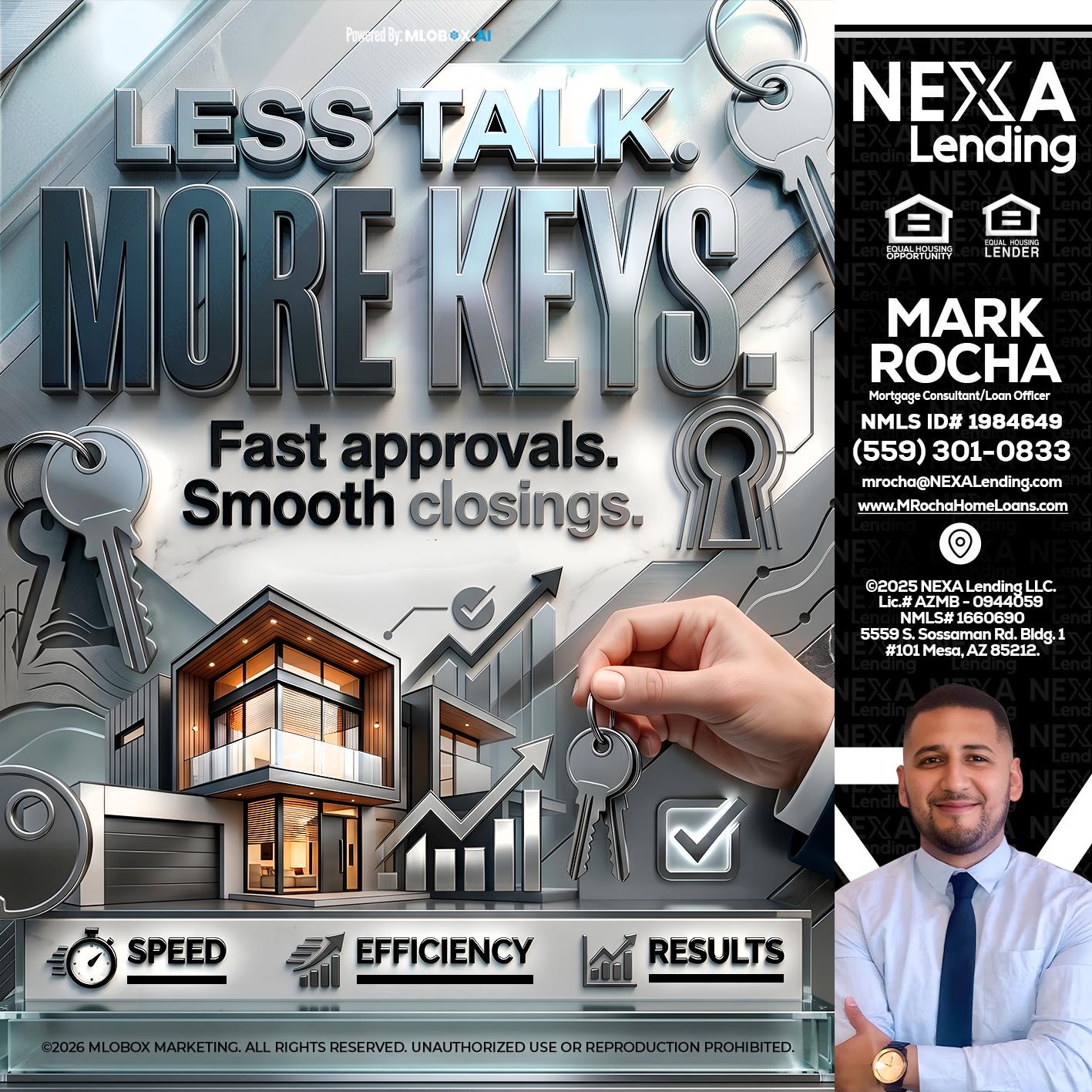 LESS TALK, MORE KEYS! - Mark Anthony Rocha -Loan Officer