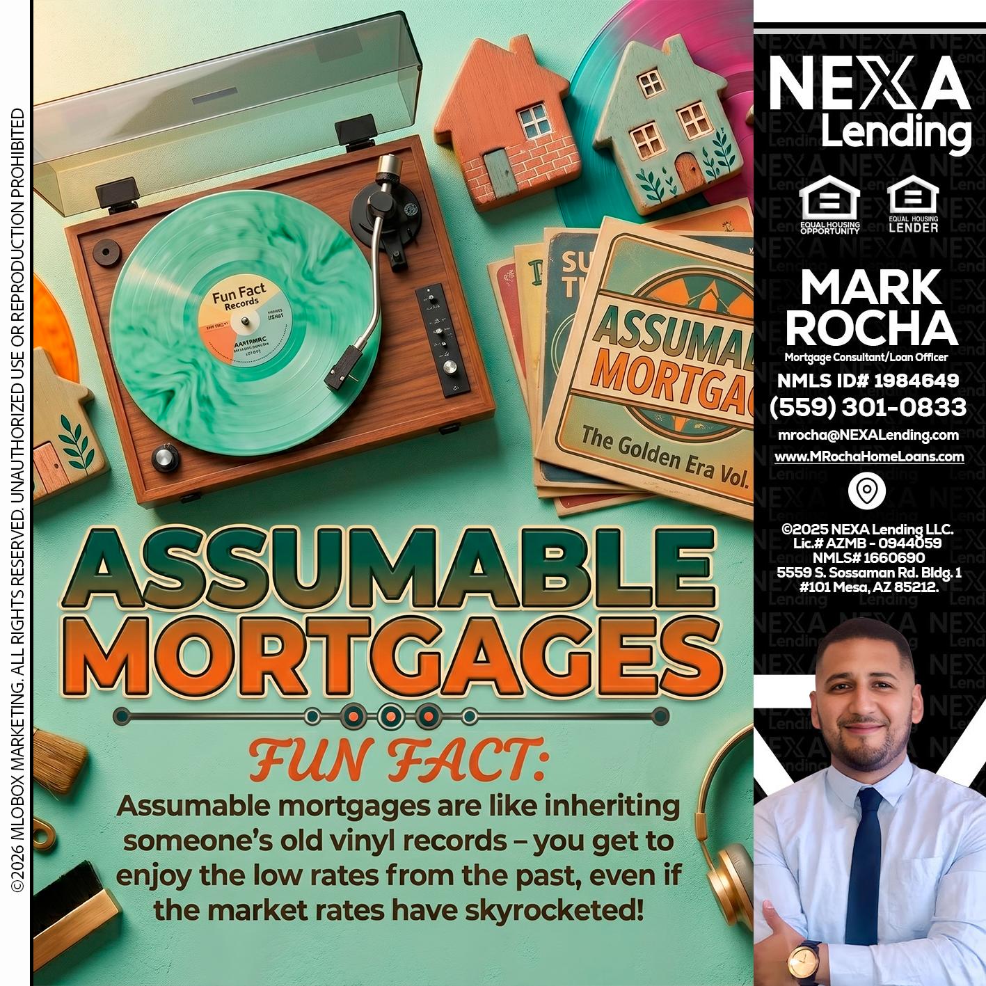 ASSUMABLE MORTGAGES - Mark Anthony Rocha -Loan Officer