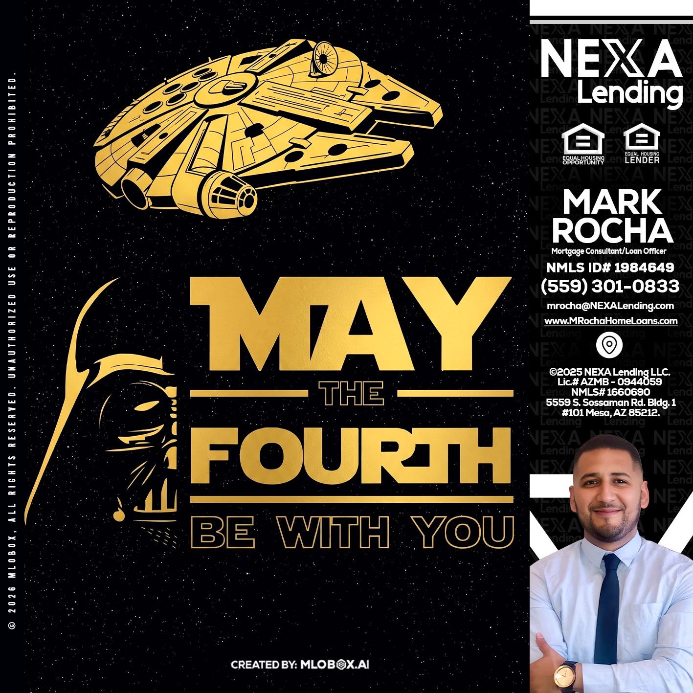 MAY THE FOURTH - Mark Anthony Rocha -Loan Officer