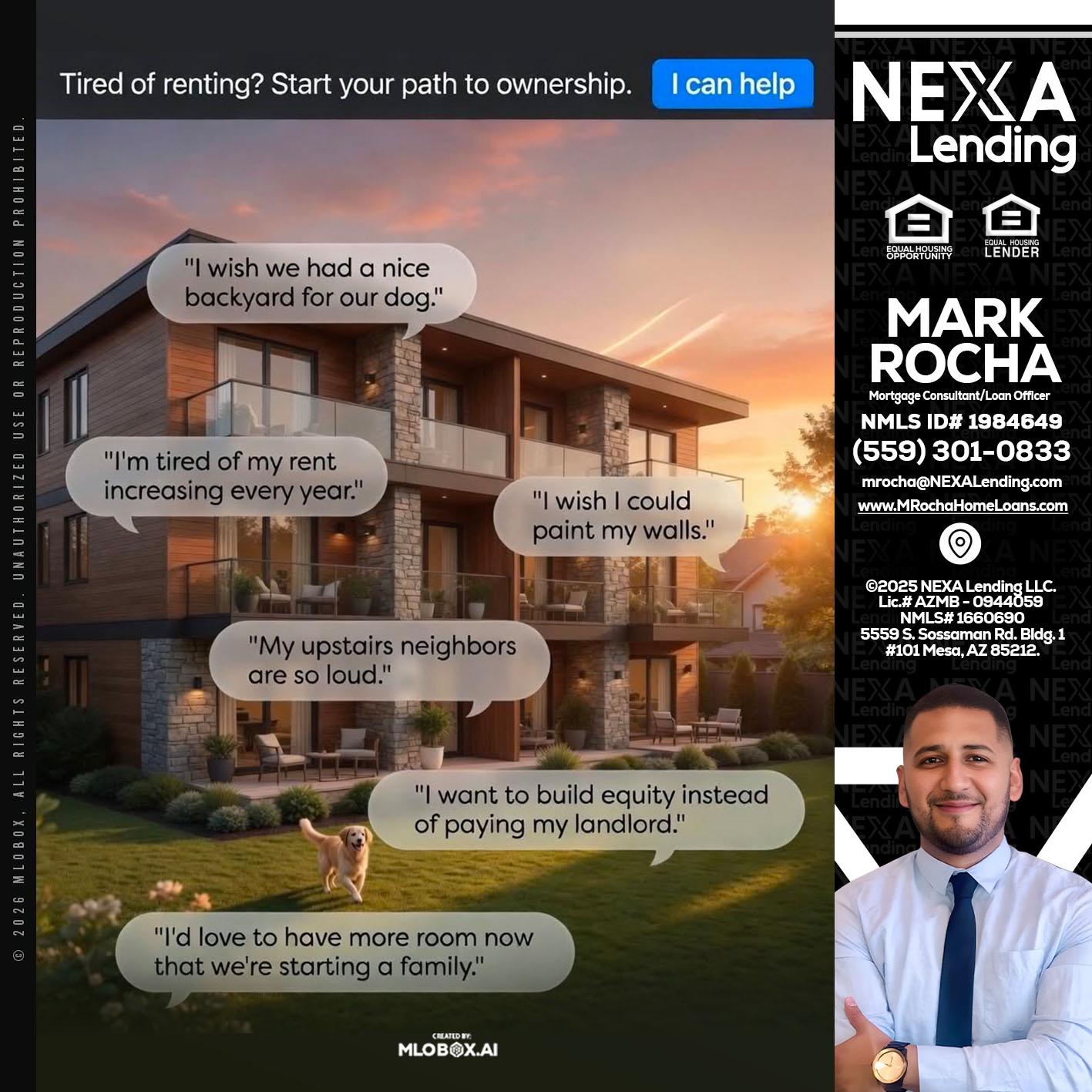 TIRED OF RENTING - Mark Anthony Rocha -Loan Officer