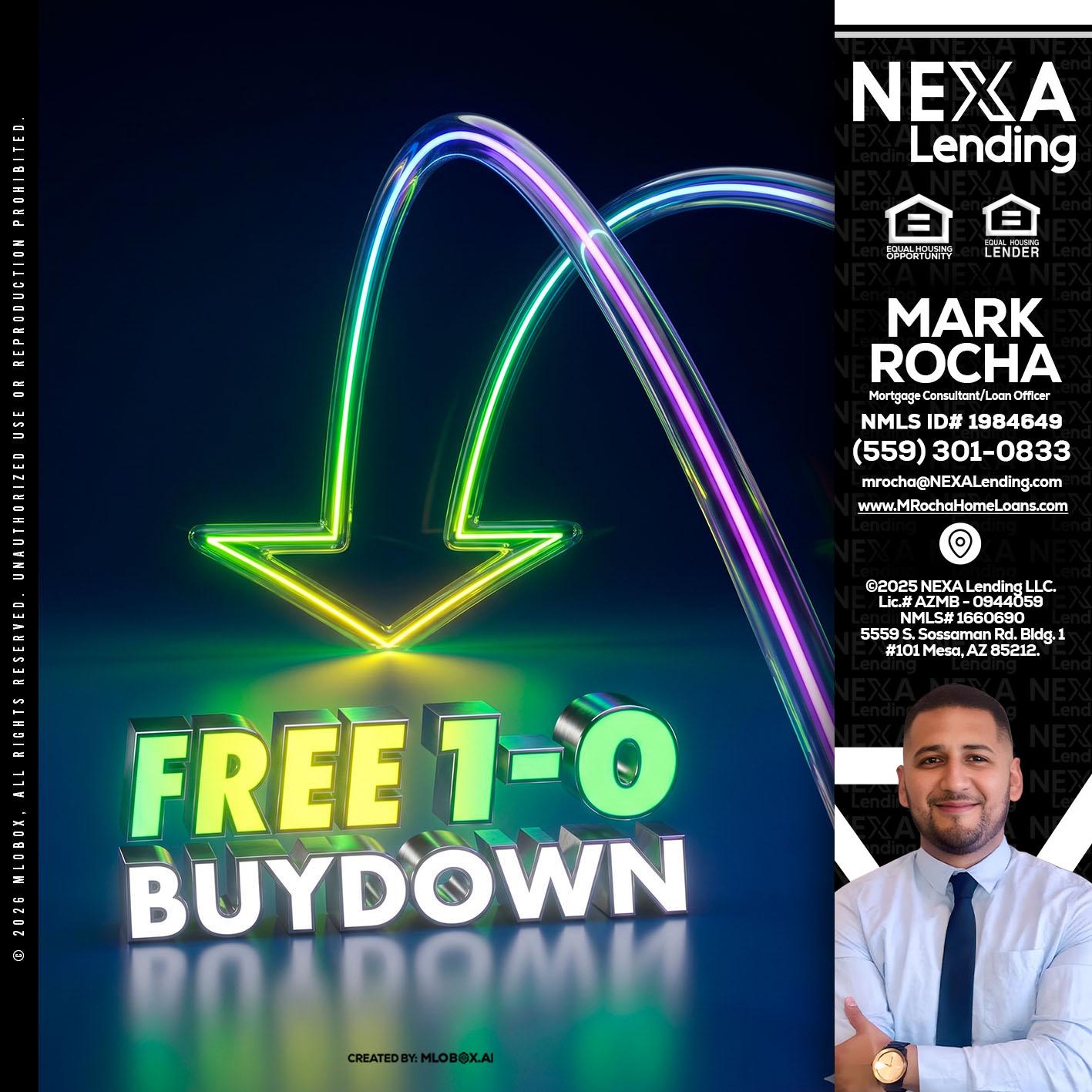 FREE 1-0 BUYDOWN - Mark Anthony Rocha -Loan Officer